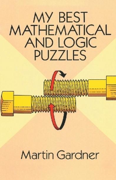 My Best Mathematical and Logic Puzzles by Martin Gardner 9781684113729