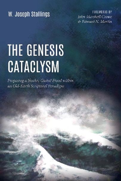 The Genesis Cataclysm by W Joseph Stallings 9781725270350