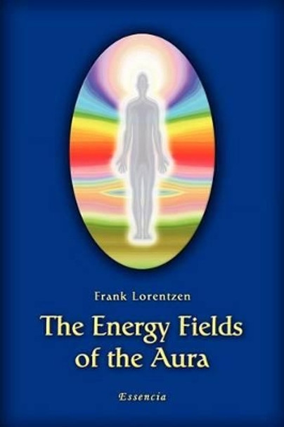 The Energy Fields of the Aura by Frank Lorentzen 9788799418923