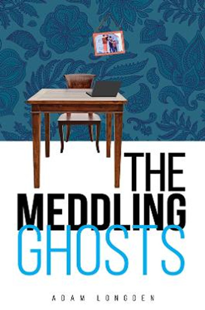 The Meddling Ghosts by Adam Longden