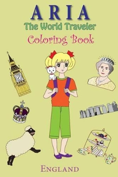 ARIA The World Traveler Coloring Book: England by Anna Kim 9781499236279