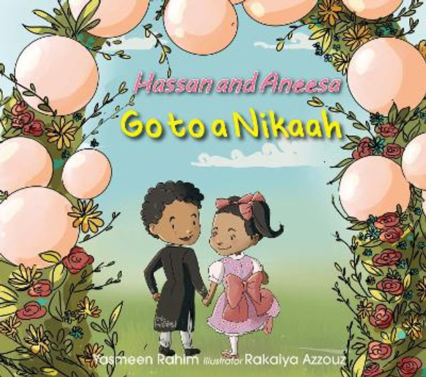 Hassan & Aneesa Go to A Nikaah by Yasmeen Rahim