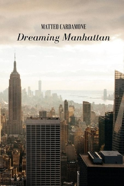 Dreaming Manhattan by Matteo Cardamone 9798577554897