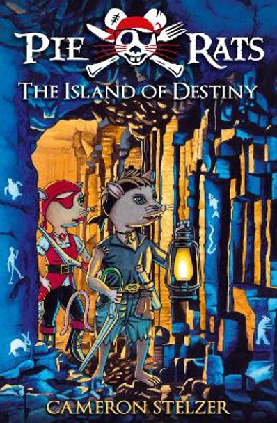 The Island of Destiny - Pie Rats Book 3 by Cameron Stelzer 9780987461520