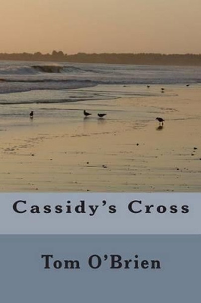 Cassidy's Cross by Tom O'Brien 9781496108630