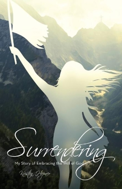 Surrendering by Kristen Hepner 9781632964175