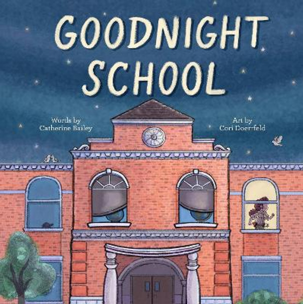 Goodnight School by Catherine Bailey 9781454948544