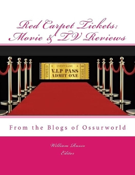 Red Carpet Tickets: Movie & TV Reviews by William Russo 9781981219148