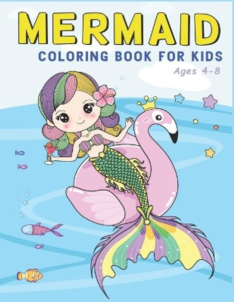 Mermaid Coloring Book for Kids Ages 4-8: Mermaid Fairy Tale Lover to Color by Happy Kid Crafter 9798737859770