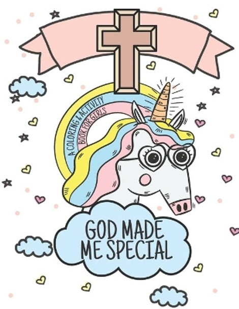 God Made Me Special: Bible Verses and Christian Images A Coloring & Activity Book for Girls by John Winter 9798749246735