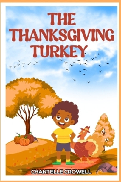 The Thanksgiving Turkey by Chantelle Crowell 9798869026606