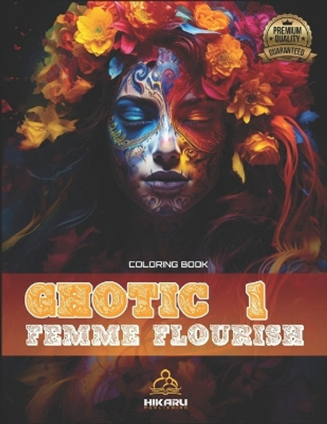 Ghotic Femme Flourish: Adult Coloring Book for Women by Hikaru Publishing 9798879795547