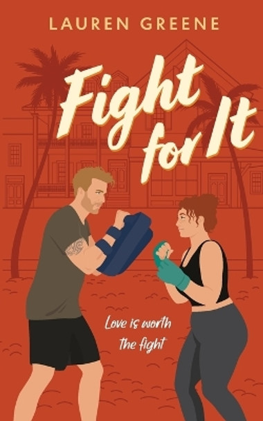 Fight For It by Lauren Greene 9798987636015