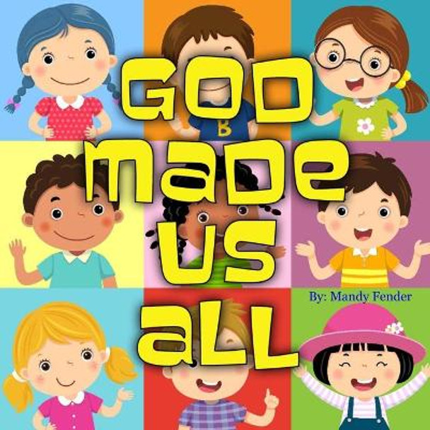 God Made Us All by Mandy Fender 9798649612845