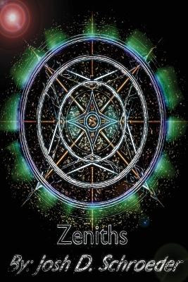 Zeniths by Josh D Schroeder 9798886835267