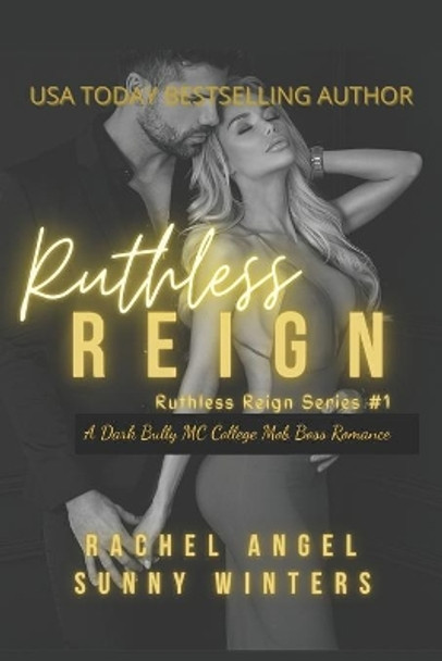 Ruthless Reign: A Dark Bully MC College Mob Boss Romance (Ruthless Reign #1) by Sunny Winters 9798566781013