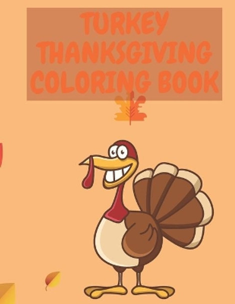 Turkey Thanksgiving Coloring Book: Easy Thanksgiving Day Coloring Pages of kids Turkey & Other Cute Stuff Silly And book Toddler & preschool Atumn by Paul Publishing 9798552878529