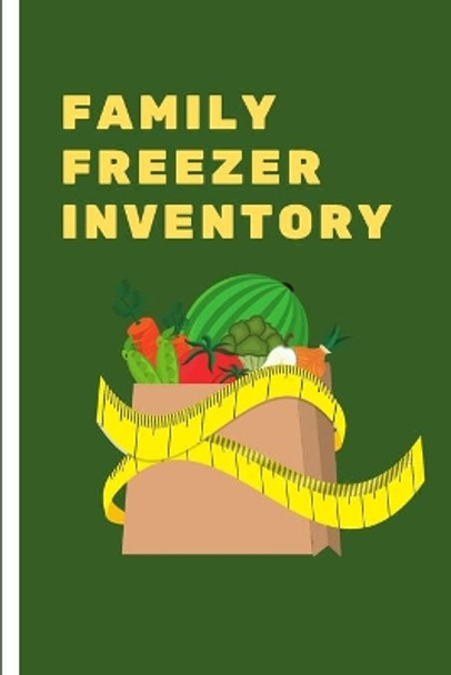 Family Freezer Inventory: List to keep track of the refrigerator's items: Make grocery shopping easier by Moment Notebook 9798610442150