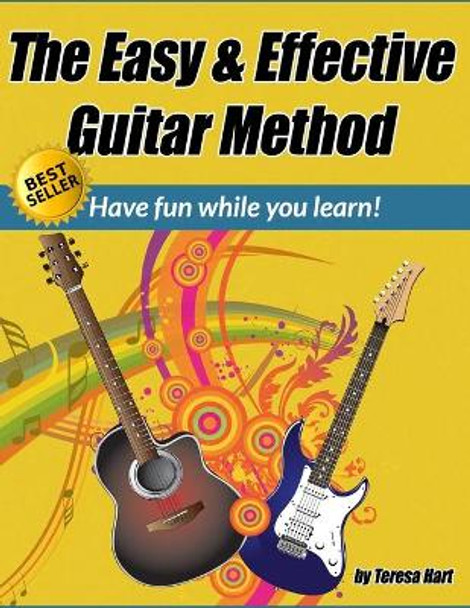 The Easy and Effective Guitar Method by Teresa Hart 9798611905074