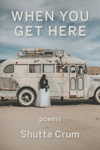 When You Get Here by Shutta Crum 9781950462865