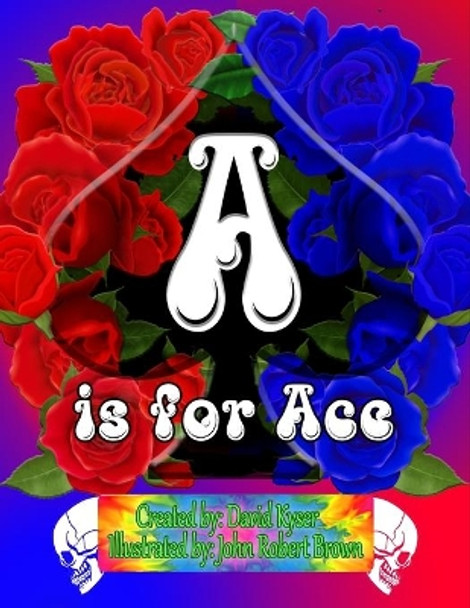 A is for Ace by John Robert Brown 9798639242472