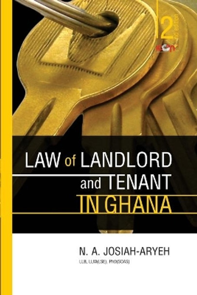 Law of Landlord and Tenant in Ghana by N A Josiah-Aryeh 9789988191047