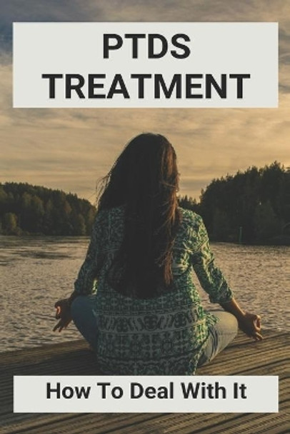 PTDS Treatment: How To Deal With It: Books On Ptsd Recovery by Tama Galdi 9798732419054