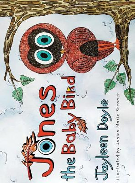 Jones The Baby Bird by Jayleen Doyle 9781737293620