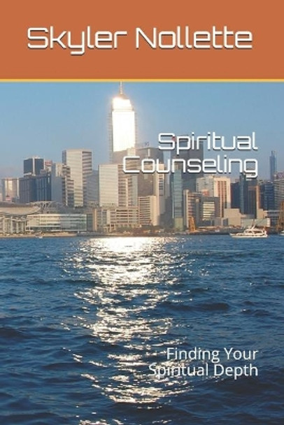 Spiritual Counseling: Finding Your Spiritual Depth by Skyler Bleu Nollette 9798669847784