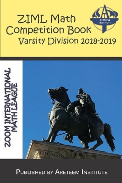 ZIML Math Competition Book Varsity Division 2018-2019 by Kevin Wang Ph D 9781944863487