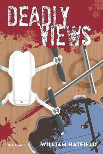 Deadly Views: TNT #5 by William Hatfield 9798566009803