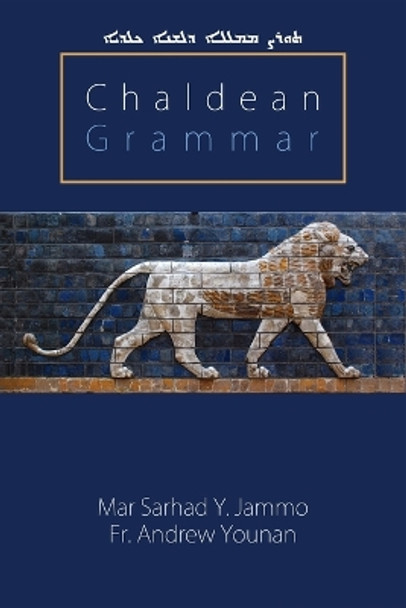 Chaldean Grammar by Andrew Younan 9781496194923