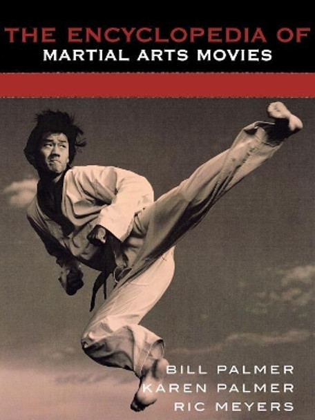 The Encyclopedia of Martial Arts Movies by Bill Palmer 9780810841604