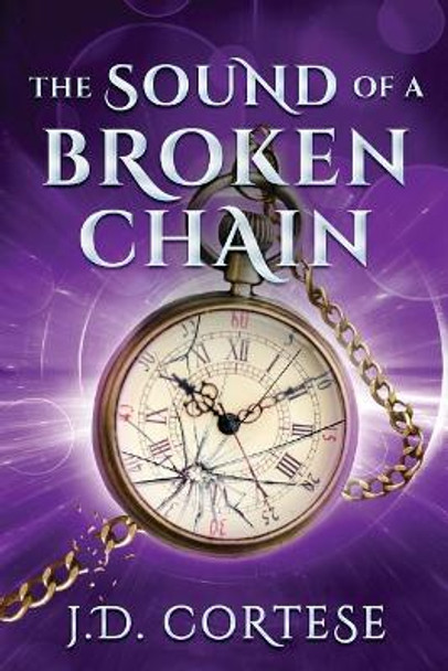 The Sound of a Broken Chain by J D Cortese 9781732559004