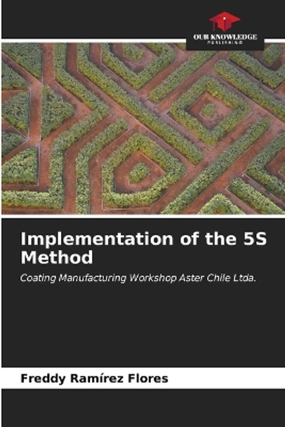 Implementation of the 5S Method by Freddy Ramírez Flores 9786206545514