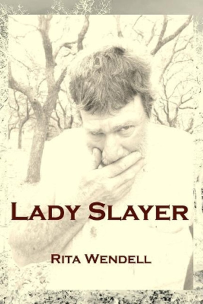 Lady Slayer by Rita Wendell 9781484951217