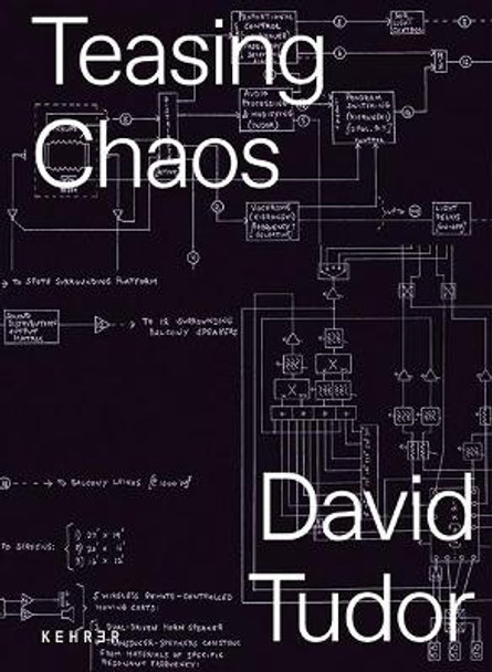 Teasing Chaos by David Tudor