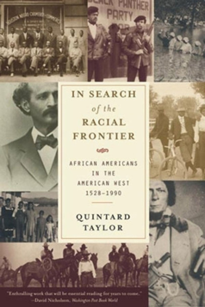 In Search of the Racial Frontier: African Americans in the American West 1528-1990 by Quintard Taylor 9780393318890