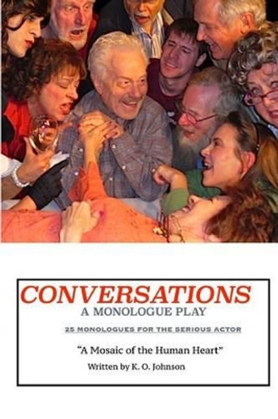 Conversations, A Monologue Play by K O Johnson 9781508817567