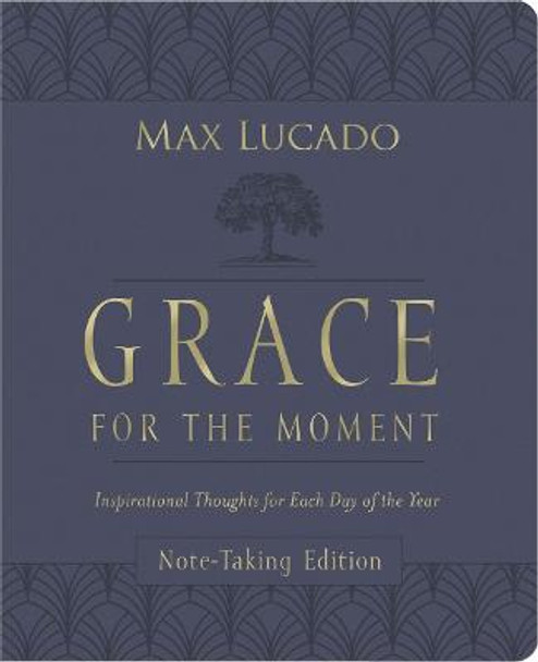 Grace for the Moment Volume I, Note-Taking Edition, Leathersoft: Inspirational Thoughts for Each Day of the Year by Max Lucado