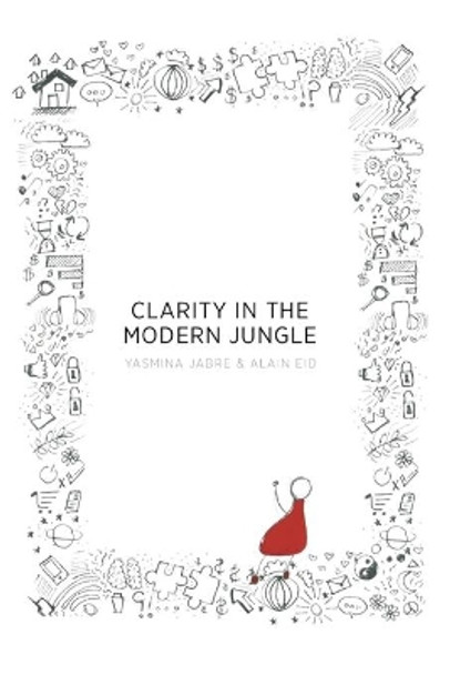 Clarity in the Modern Jungle by Yasmina Jabre 9798667107576