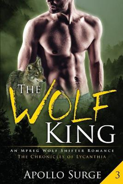 The Wolf King: M/M Wolf Shifter Mpreg Paranormal Romance by Apollo Surge 9798671405262