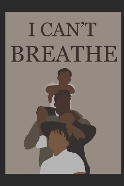 I Can't Breathe: A Social Justice Literary Magazine (Black & White) by Elijah Bell 9798677913631