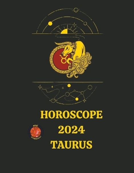 Horoscope 2024 Taurus by Rubi Astrólogas 9798223555407