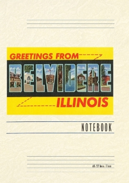 Vintage Lined Notebook Greetings from Belvidere, Illinois by Found Image Press 9798385414857