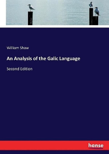 An Analysis of the Galic Language by William Shaw 9783337084394