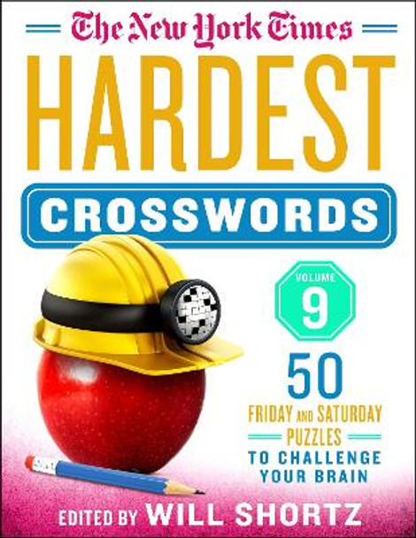 The New York Times Hardest Crosswords Volume 9: 50 Friday and Saturday Puzzles to Challenge Your Brain by New York Times