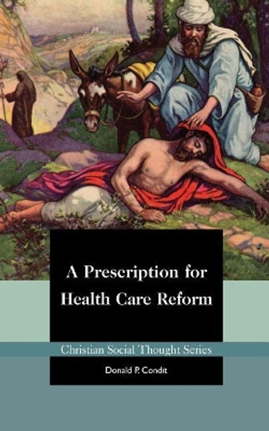 A Prescription for Health Care Reform by Donald P Condit 9781880595305