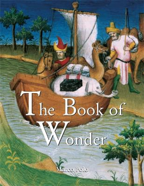 The Book Of Wonder by Marco Polo