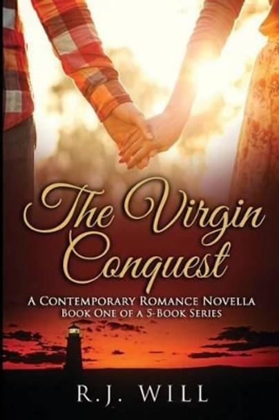 The Virgin Conquest by R J Will 9781505445664